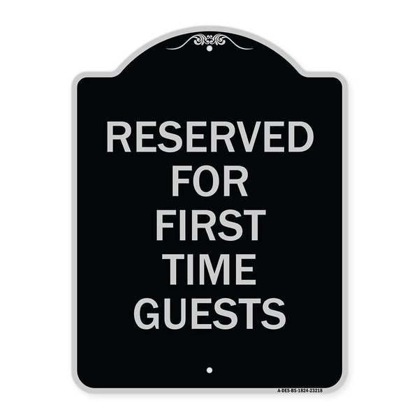 Signmission Reserved First Time Guests Heavy-Gauge Aluminum Architectural Sign, 24" x 18", BS-1824-23218 A-DES-BS-1824-23218